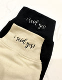 "I Said Yes" Crewneck with Logo