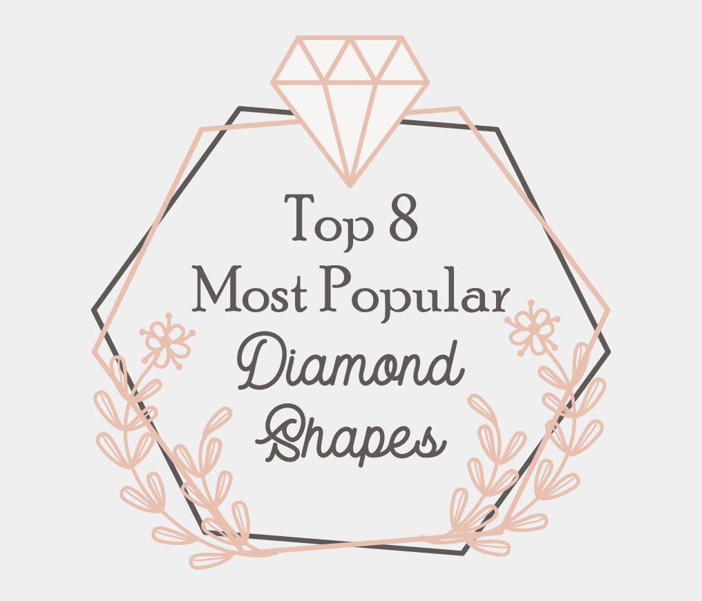 Top 8 Most Popular Diamond Shapes